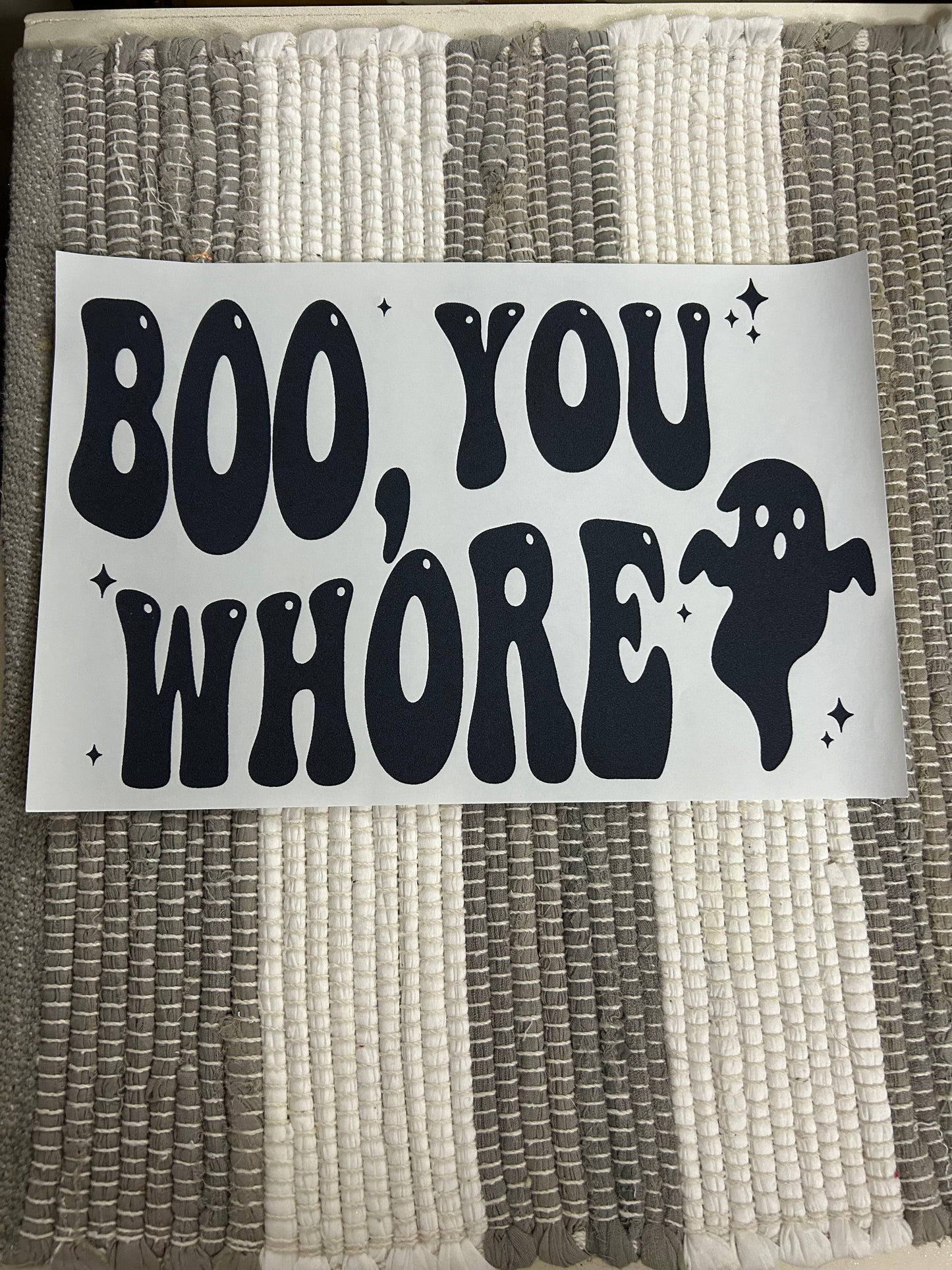Boo you whore