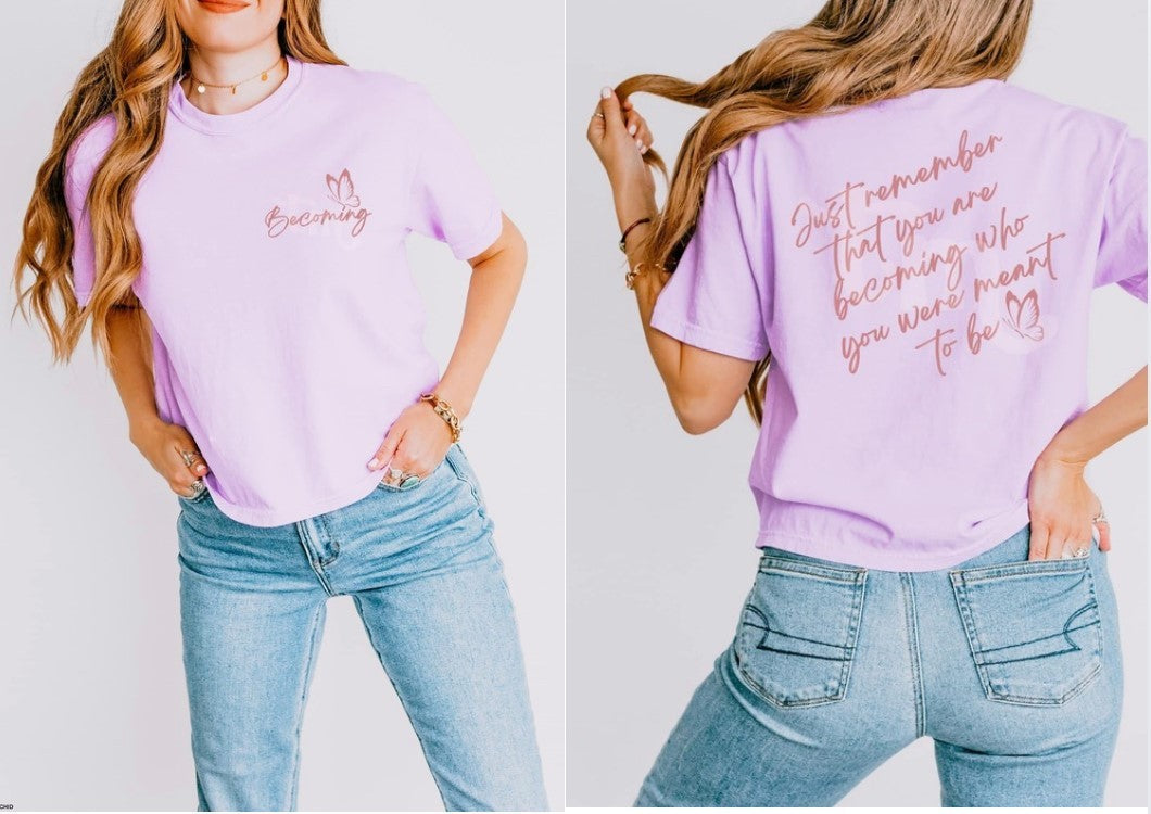 Becoming Who you Were Meant to Be Graphic Tee