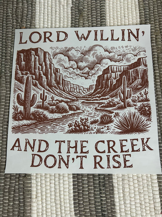 Lord willin and the creek don’t rise