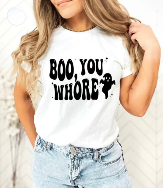 Boo You Whore Graphic Tee