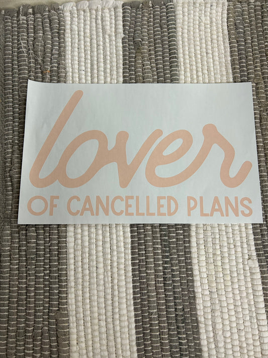 Lover of cancelled plans