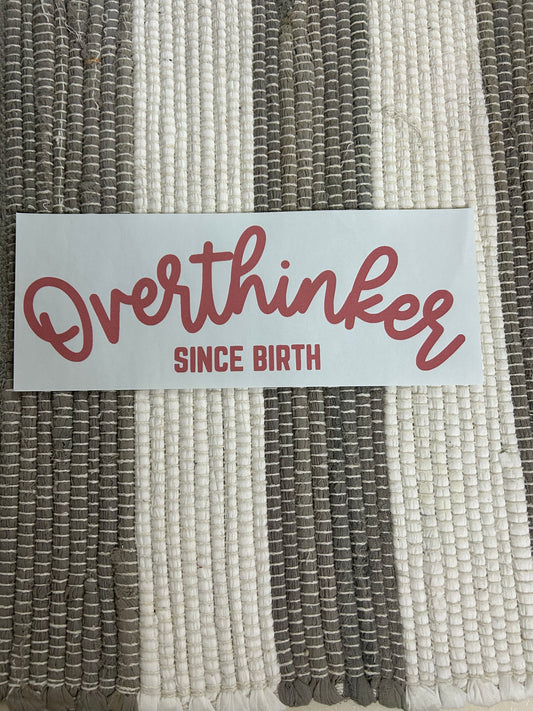 Overthinker since birth