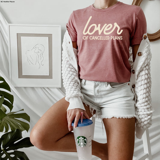 Lover of Cancelled Plans Graphic Tee
