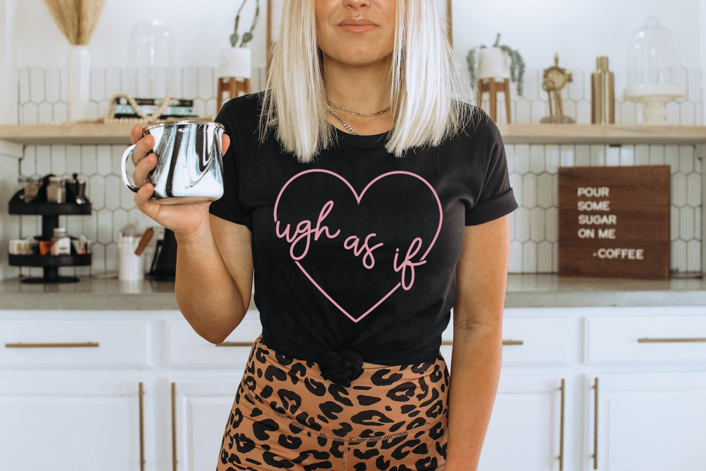 Ugh as if Graphic Tee