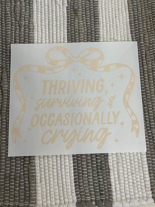 Thriving surviving and occasionally crying