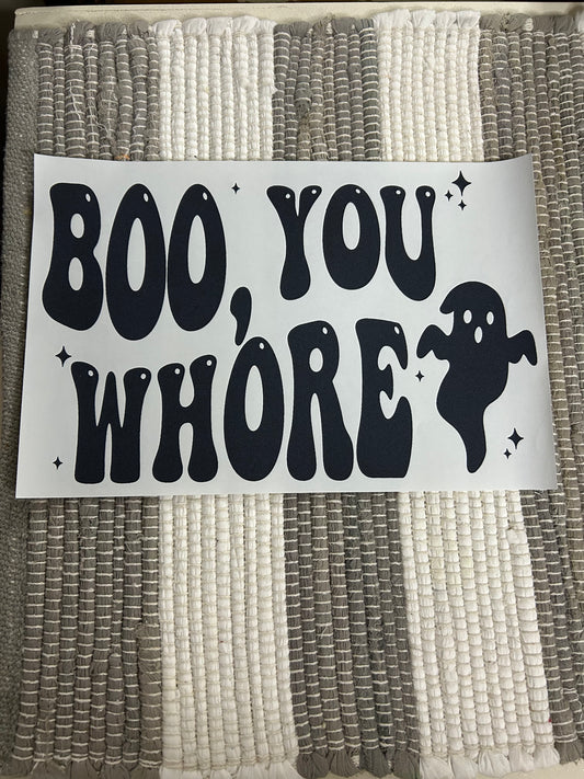 Boo you whore